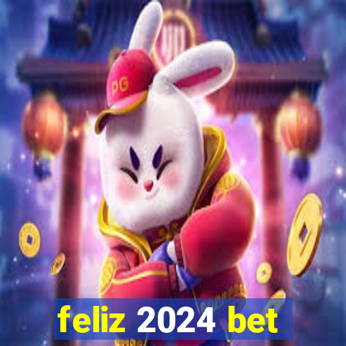 feliz 2024 bet